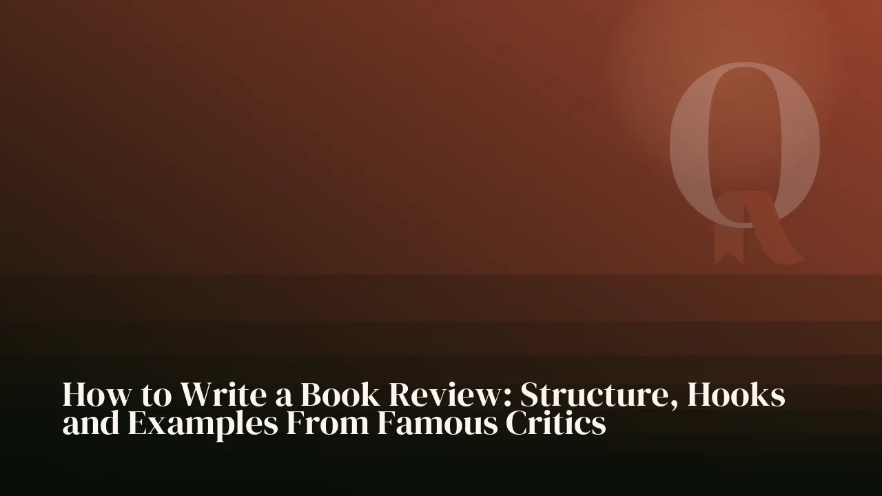 How to Write a Book Review: Structure, Hooks and Examples From Famous Critics